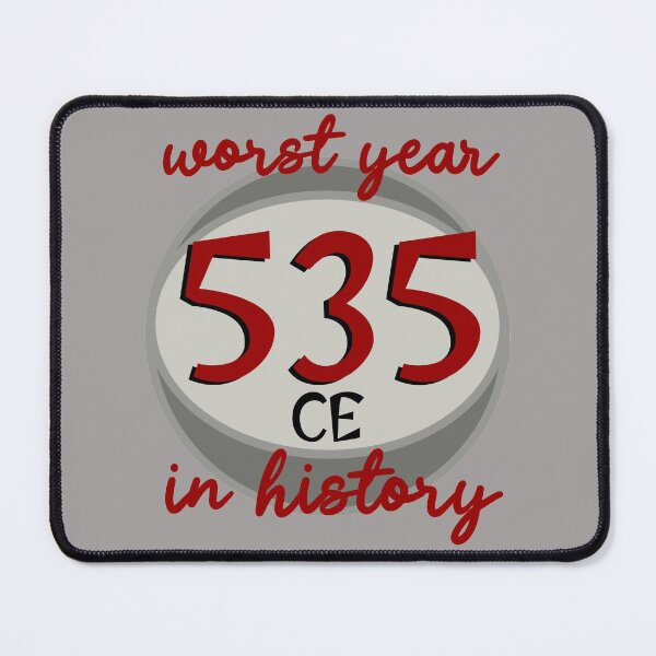 Item preview, 535 CE worst year in history  designed and sold by sandpiperstudio.