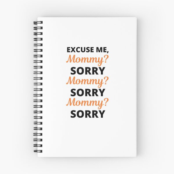 Item preview, Excuse Me Mommy? Sorry Viral Meme designed and sold by appareltolove.