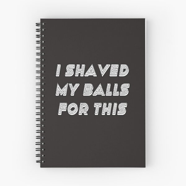Item preview, I Shaved My Balls For This designed and sold by Bouchfashions.