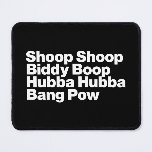 Item preview, Shoop Shoop Biddy Boop Hubba Hubba Bang Pow (white) designed and sold by dudethecreator.