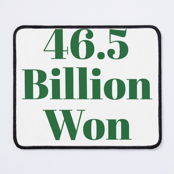 Item preview, 46.5 Billion Won Playing Squid Games designed and sold by Naive-Genius.