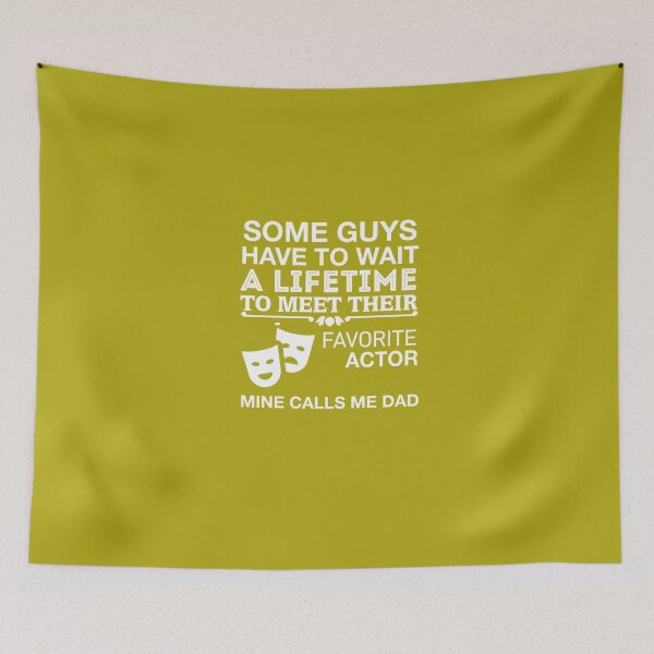 Item preview, My Favorite Actor Calls Me Dad designed and sold by AlwaysAwesome.