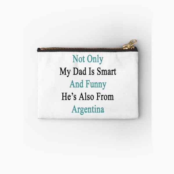 Item preview, Not Only My Dad Is Smart And Funny He's Also From Argentina  designed and sold by supernova23.