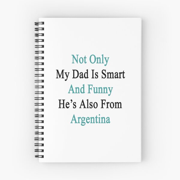 Item preview, Not Only My Dad Is Smart And Funny He's Also From Argentina  designed and sold by supernova23.