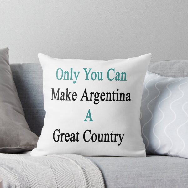Item preview, Only You Can Make Argentina A Great Country  designed and sold by supernova23.