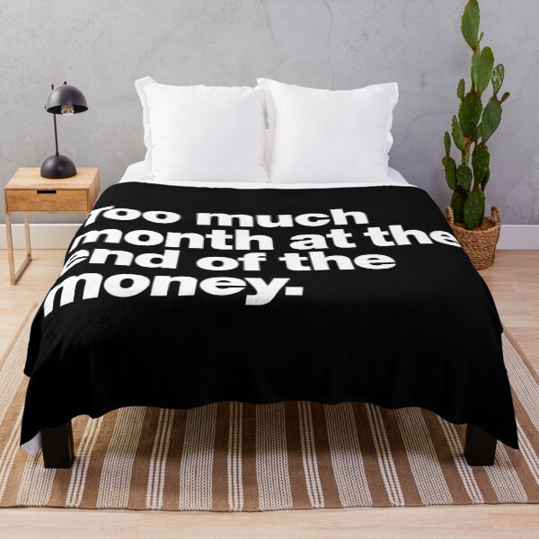 Item preview, Too much month at the end of the money (white) designed and sold by dudethecreator.