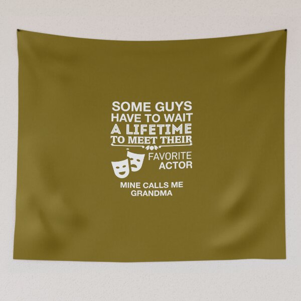 Item preview, My Favorite Actor Calls Me Grandma designed and sold by AlwaysAwesome.