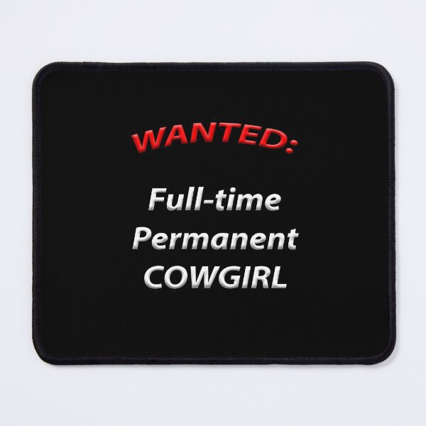 Item preview, Wanted Full Time Permanent Cowgirl designed and sold by janraydesigns.