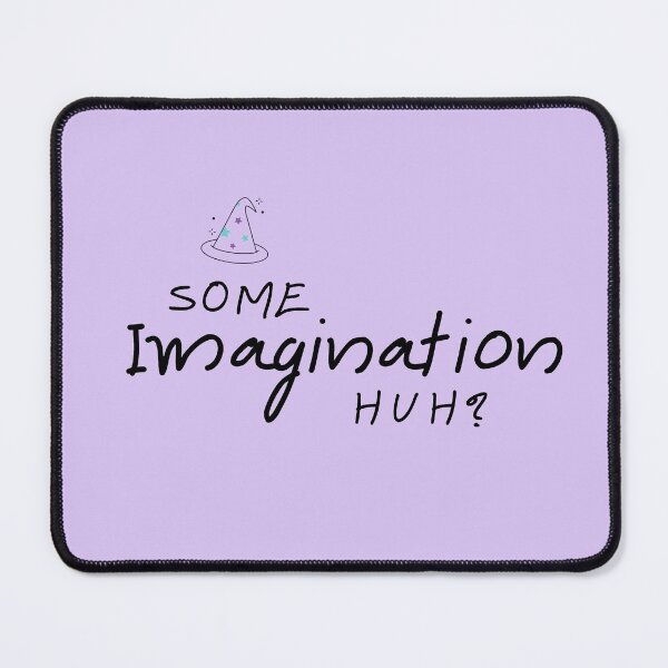 a little imagination Mouse Pad