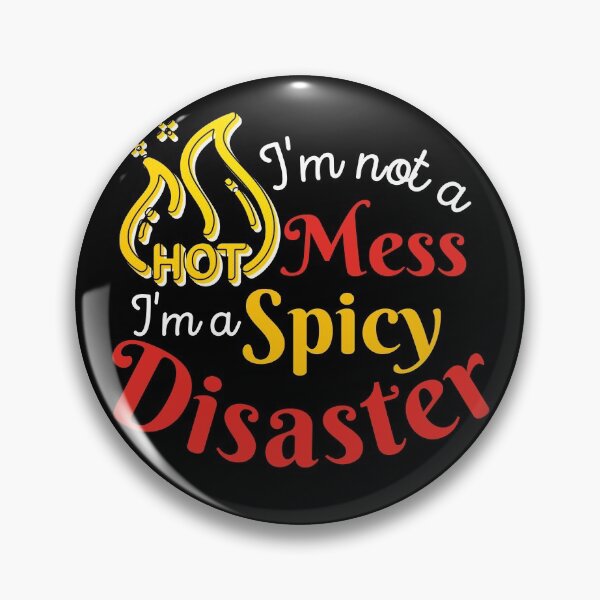 Item preview, I'm Not A Hot Mess I'm A Spicy Disaster | Funny Sarcastic Saying designed and sold by MiaDelelai.