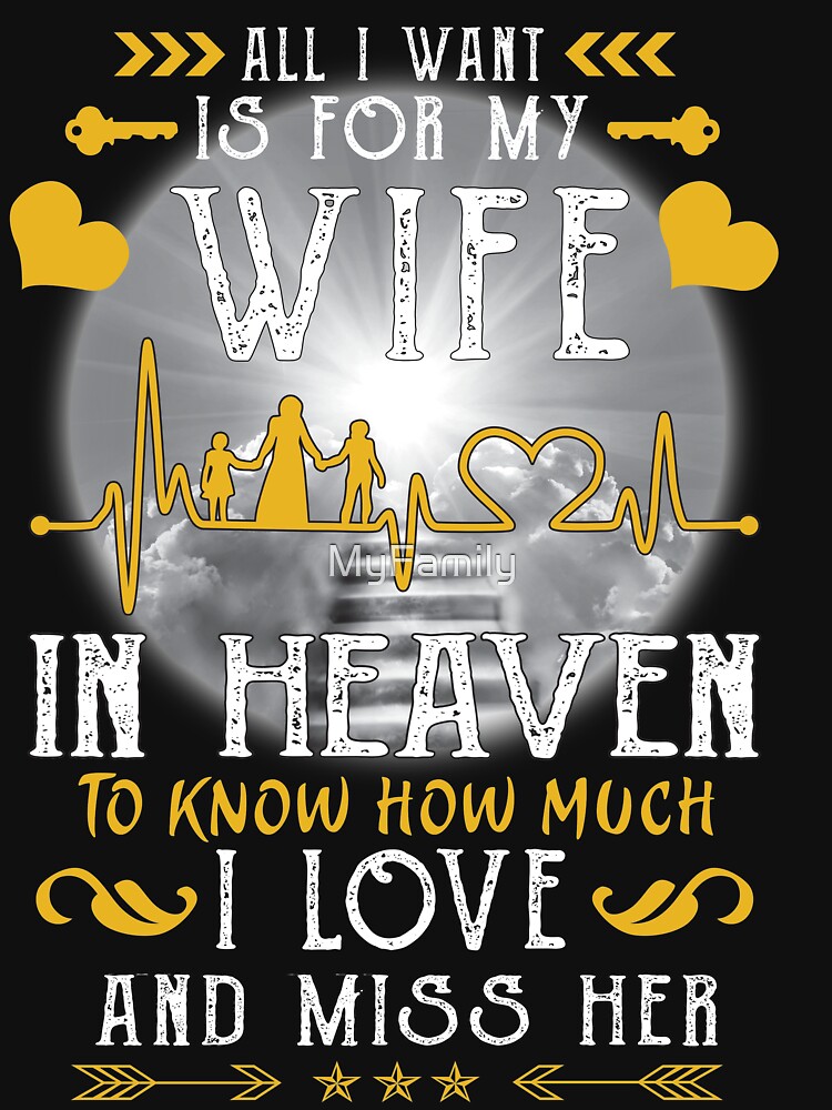 all-i-want-is-for-my-wife-in-heaven-to-know-how-much-i-love-and-miss