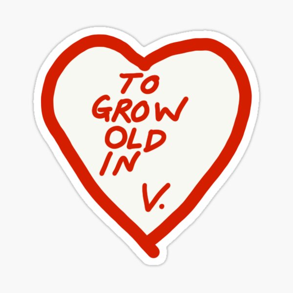 To Grow Old In Sticker Sticker