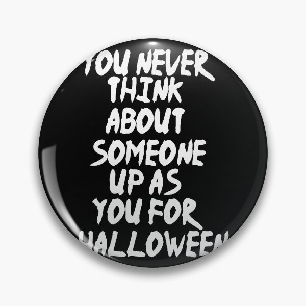 Item preview, You never think about someone dressing up as you for Halloween designed and sold by Fislux.