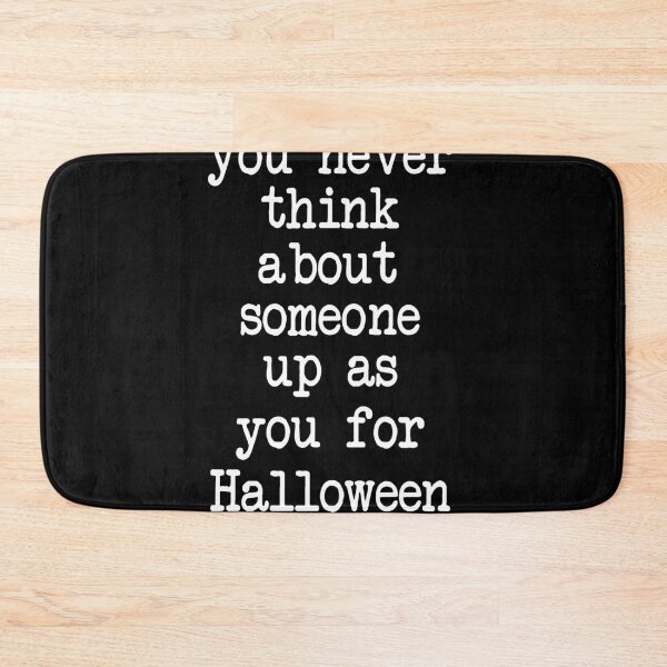 Item preview, You never think about someone dressing up as you for Halloween designed and sold by Fislux.