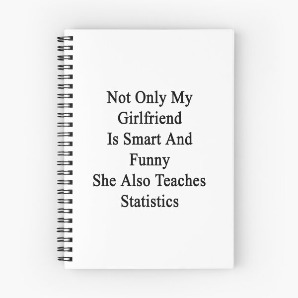 Item preview, Not Only My Girlfriend Is Smart And Funny She Also Teaches Statistics  designed and sold by supernova23.