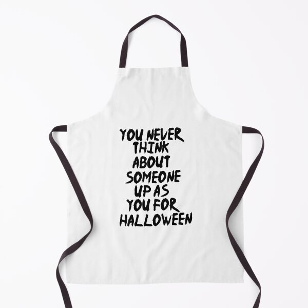 Item preview, You never think about someone dressing up as you for Halloween designed and sold by Fislux.