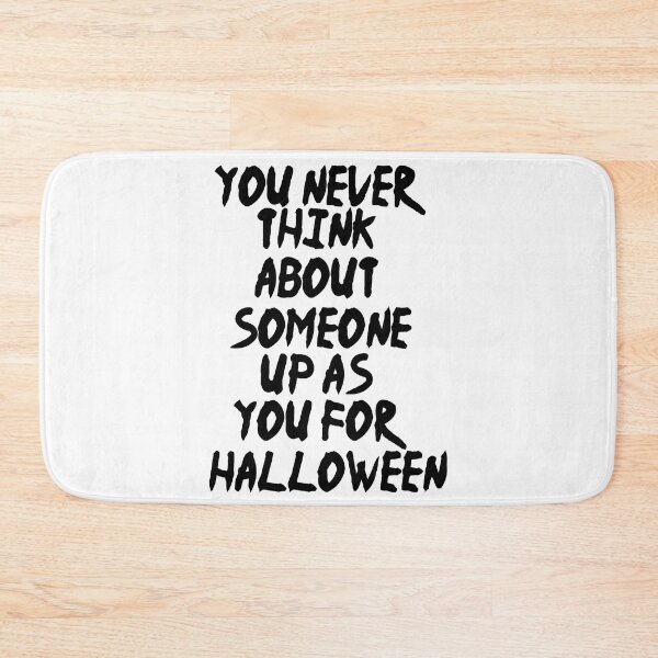Item preview, You never think about someone dressing up as you for Halloween designed and sold by Fislux.