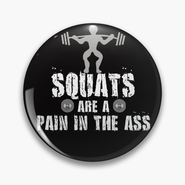 Item preview, SQUATS ARE A PAIN IN THE ASS designed and sold by jmed70.