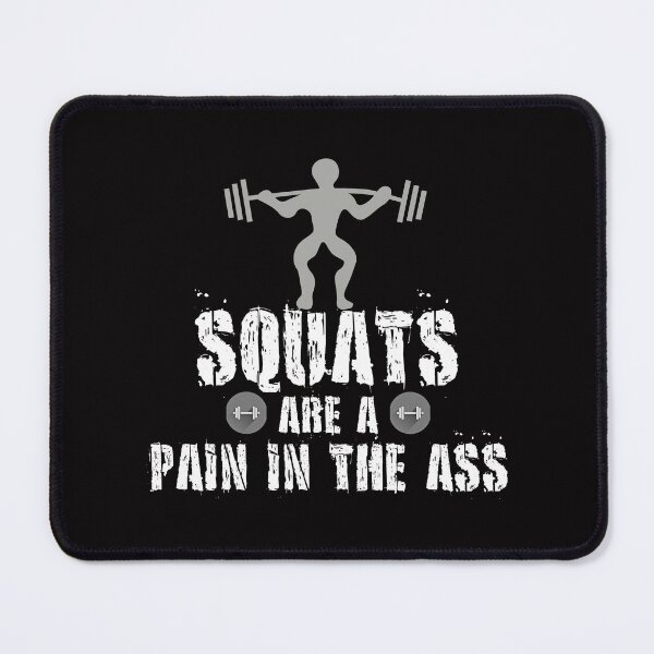 Item preview, SQUATS ARE A PAIN IN THE ASS designed and sold by jmed70.