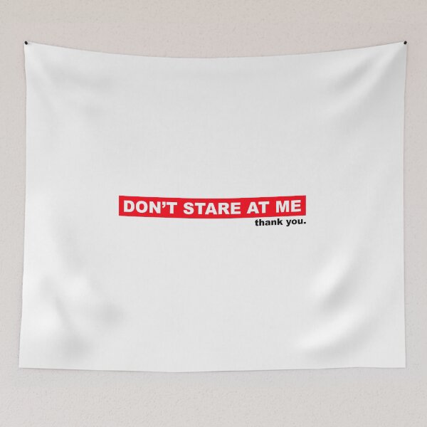 Item preview, Don't Stare At Me, thank you. designed and sold by distractful.
