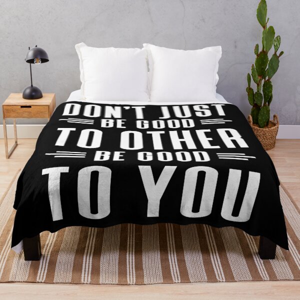 Item preview, Don't Just Be Good To Other Be Good To You Typography Life and Inspiration Quote in Normal Style designed and sold by Vasabi88.