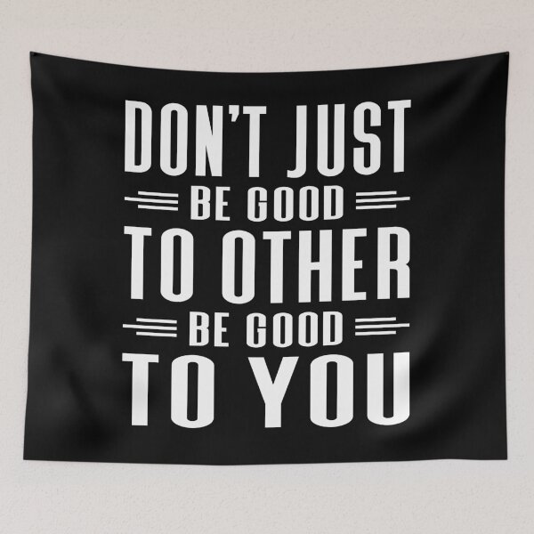Item preview, Don't Just Be Good To Other Be Good To You Typography Life and Inspiration Quote in Normal Style designed and sold by Vasabi88.