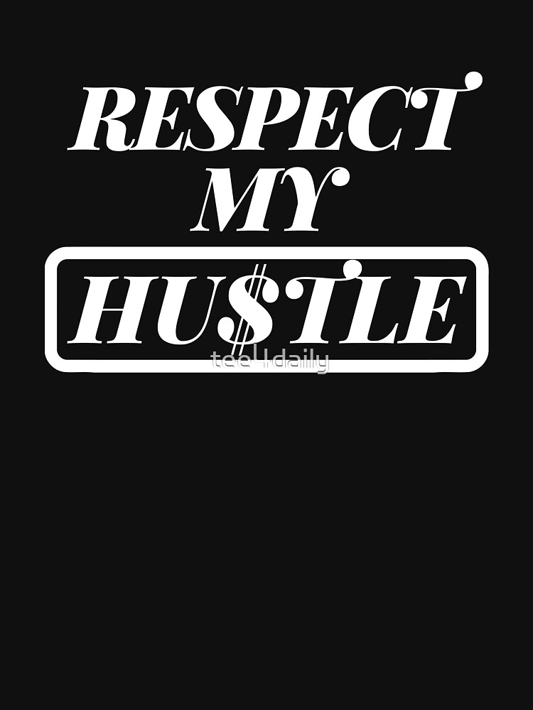 respect the hustle t shirt