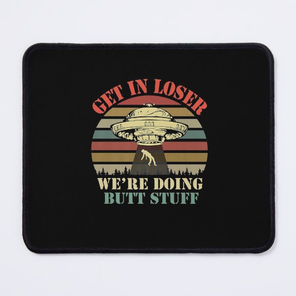 Item preview, Get In Loser Were Doing Butt Stuff Vintage Camping designed and sold by JasonNathaya.