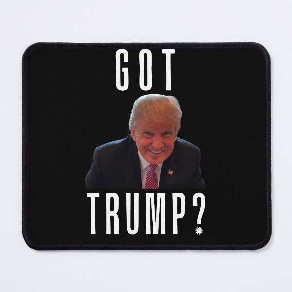 Item preview, Got Trump? Pro America Funny Meme designed and sold by S-JDesigns.