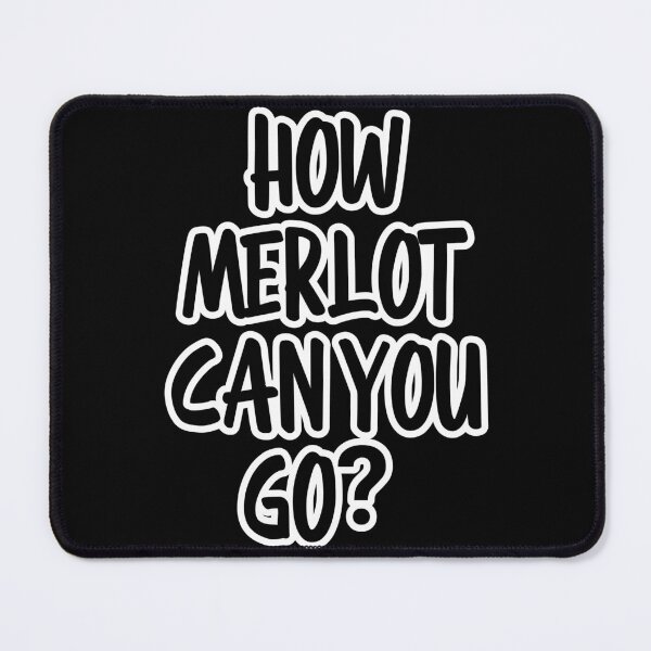 Artikelvorschau, Wie merlot kannst du gehen? entworfen und verkauft von krithe.