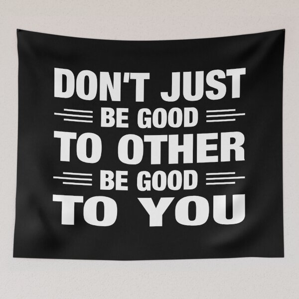 Item preview, Don't Just Be Good To Other Be Good To You Typography Life and Inspiration Quote in General Style designed and sold by Vasabi88.