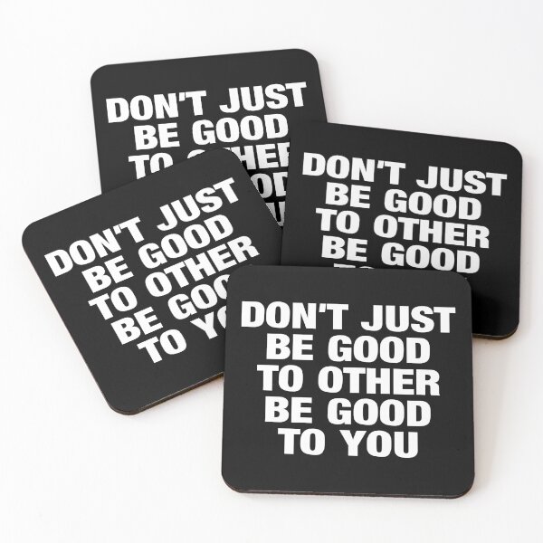 Item preview, Don't Just Be Good To Other Be Good To You Typography Life and Inspiration Quote in General Center Style designed and sold by Vasabi88.