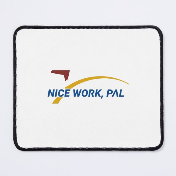 Item preview, Nice Work, Pal designed and sold by Designs22.