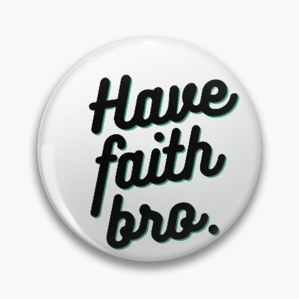Item preview, Have faith bro. designed and sold by CherishedCloset.