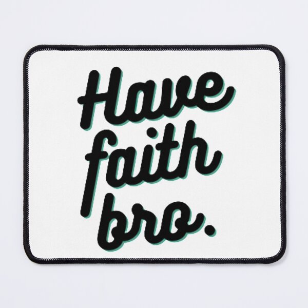 Item preview, Have faith bro. designed and sold by CherishedCloset.