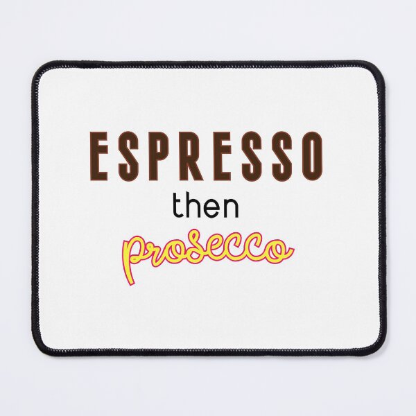 Item preview, espresso then prosecco designed and sold by krithe.