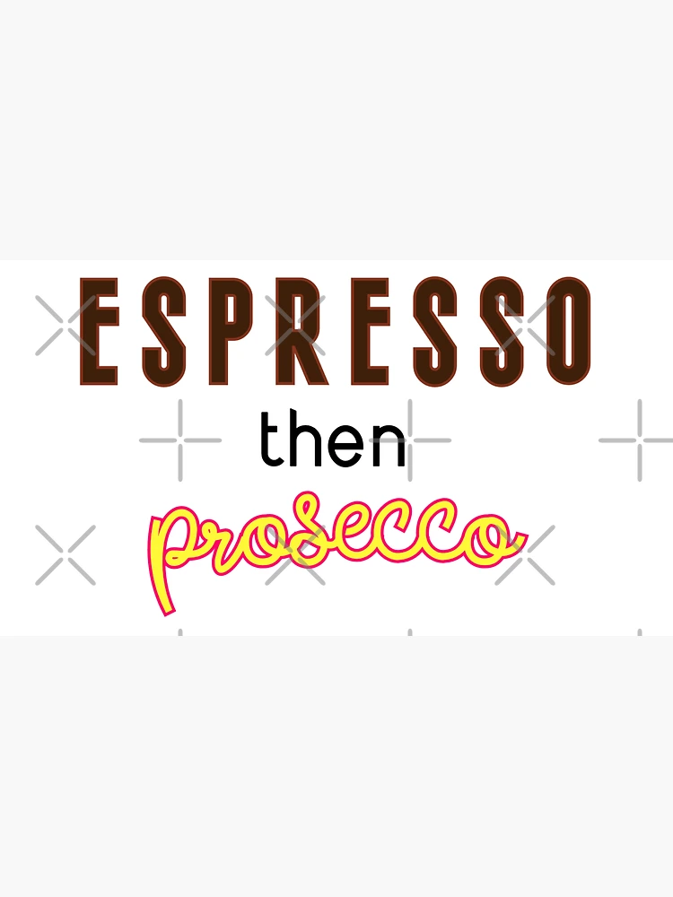 Espresso Then Prosecco Dish Towel