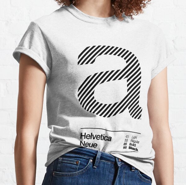 a .... Helvetica Neue (b) Classic T-Shirt