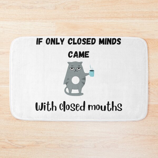 Item preview, If only closed minds came with closed mouths  designed and sold by SA Butterfly.