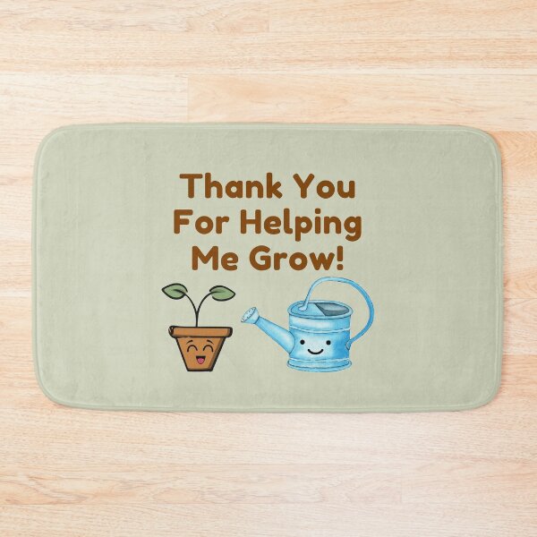 Item preview, Thank You For Helping Me Grow! designed and sold by S-JDesigns.