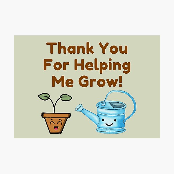 Item preview, Thank You For Helping Me Grow! designed and sold by S-JDesigns.