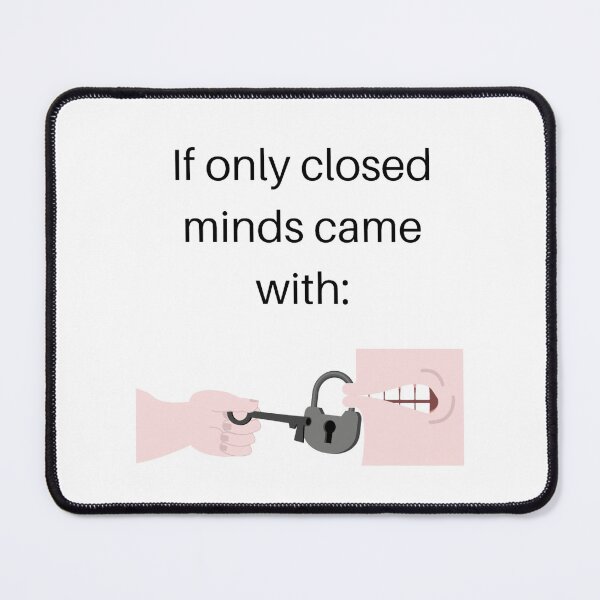 Item preview, If only closed minds came with....... designed and sold by SA Butterfly.