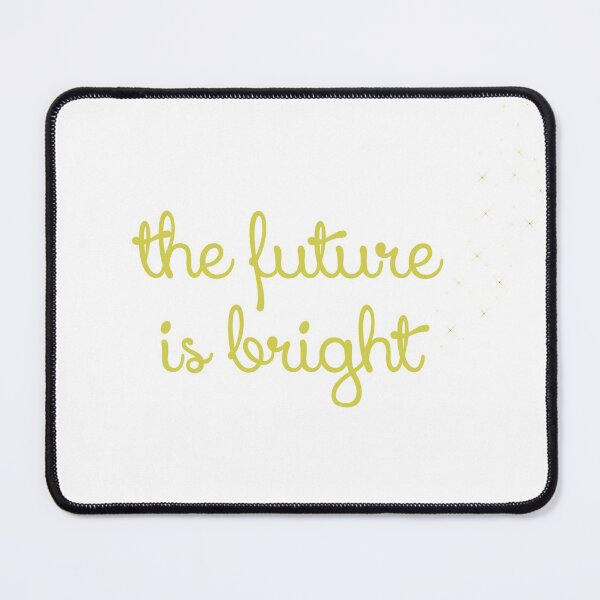 Item preview, the future is bright designed and sold by MendesMay.