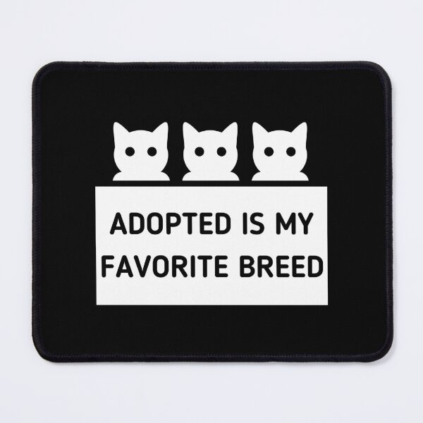 Item preview, Adopted Is My Favorite Breed Cats - Stickman White Version designed and sold by Stickman--.
