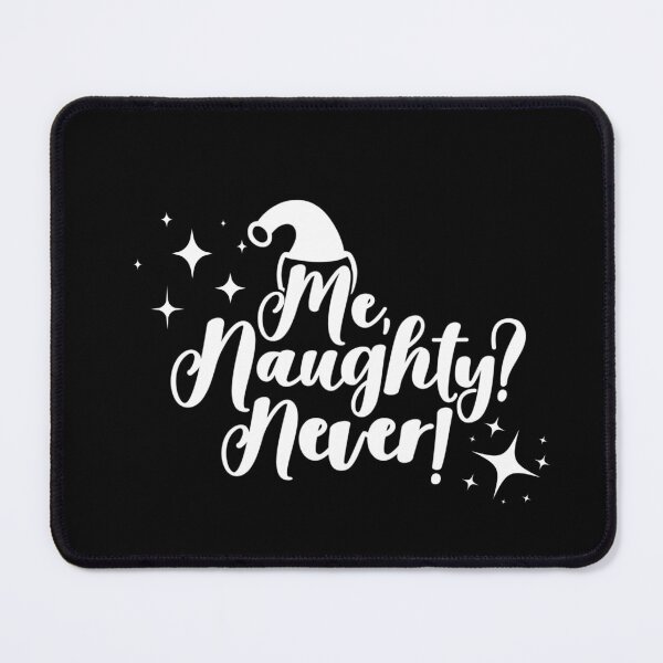 Item preview, Me Naughty Never! Black White. designed and sold by Ashberry2.