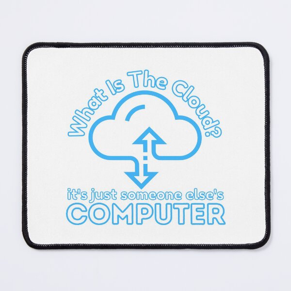 Item preview, Cloud Storage What Is It Someone Else's Computer Funny Truth designed and sold by CBCreations73.