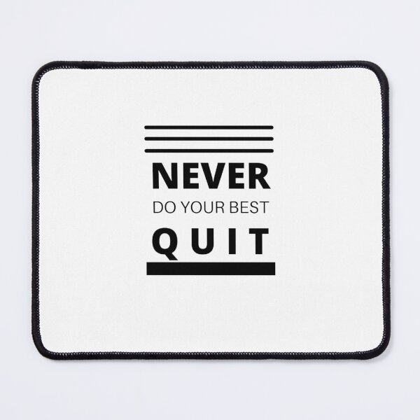 Item preview, never do your best quit designed and sold by SarahGhany.