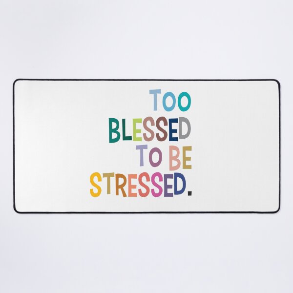 Item preview, Too blessed to be stressed designed and sold by Pink Pastel Studio.