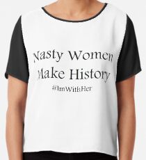 "Nasty Woman" HRC Chiffon Top