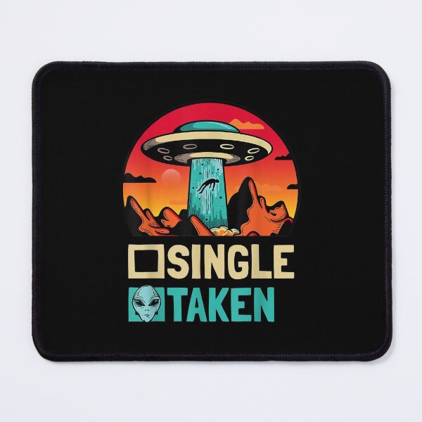 Item preview, Single Or Taken Funny Alien UFO Valentines Day designed and sold by JaisonshiJan.